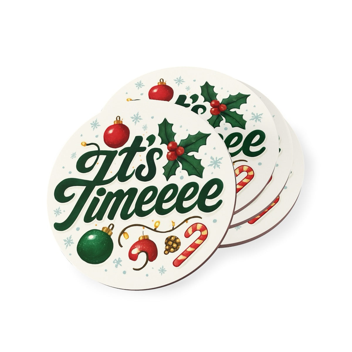 It’s Timeeee Coaster | Christmas holiday ornaments, candy cane, holly